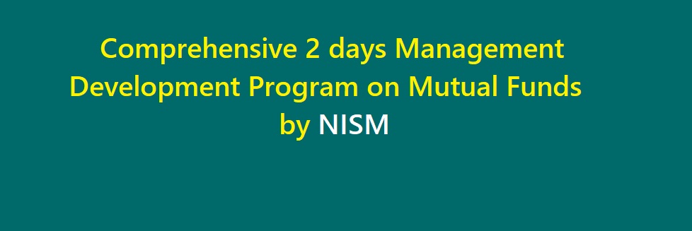 Management Development Program on Mutual Funds by NISM